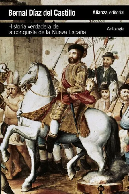 Historia Verdadera de la Conquista de la Nueva España [Antología]