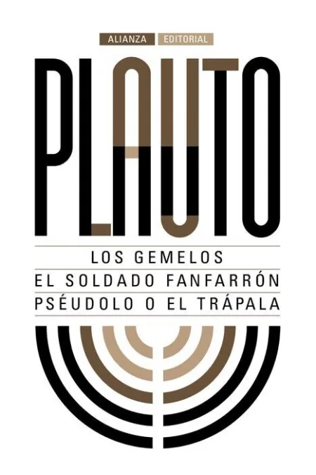 Los Gemelos. El Soldado Fanfarrón. Pséudolo o el Trápala