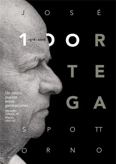 José Ortega Spottorno (1916-2016) un Editor, Puente entre Generaciones