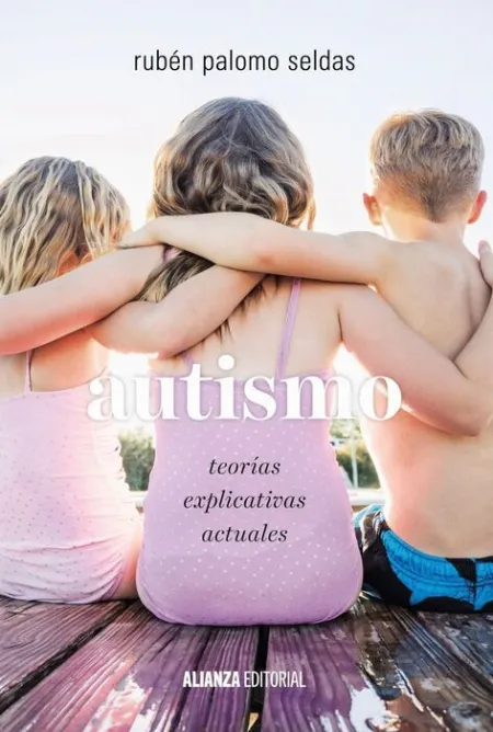 Autismo. Teorías Explicativas Actuales
