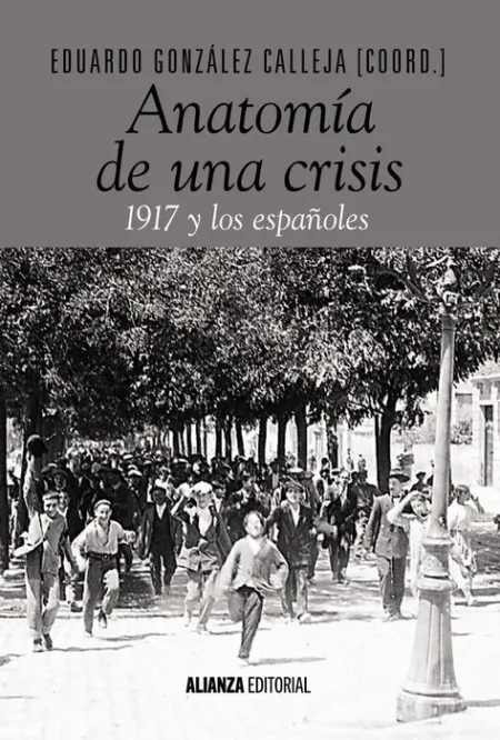 Anatomía de una Crisis. 1917 y los Españoles