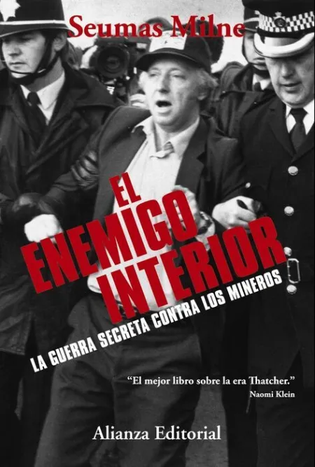El Enemigo Interior. La Guerra Secreta Contra los Mineros