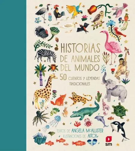 Historias de Animales del Mundo. 50 Cuentos y Leyendas Tradicionles