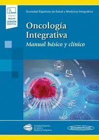 Oncología Integrativa. Manual Basico y Clinico (Incluye Versión Digital)