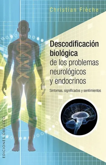 Descodificación Biológica de los Problemas Neurológicos y Endocrinos