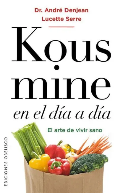 Kousmine en el Día a Día. El Arte de Vivir Sano
