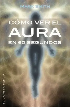 Cómo Ver el Aura en 60 Segundos (B4P)