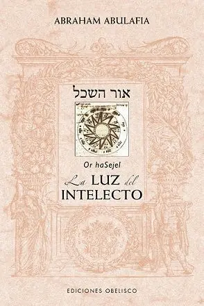 La Luz del Intelecto. Sefer Or Hasejel
