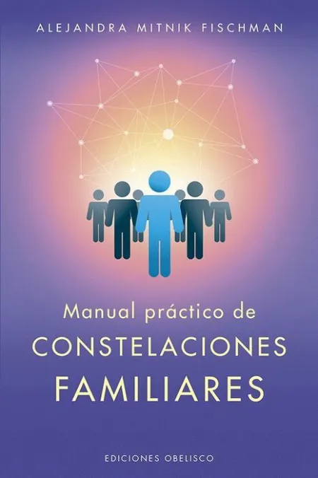Manual Práctico de las Constelaciones Familiares
