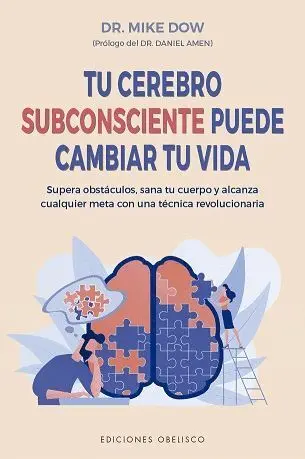 Tu Cerebro Subconsciente Puede Cambiar tu Vida