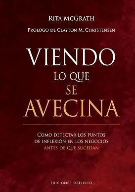 Viendo lo que se Avecina. Como Detectar los Puntos de Inflexion en los Negocios Antes de que Sucedan