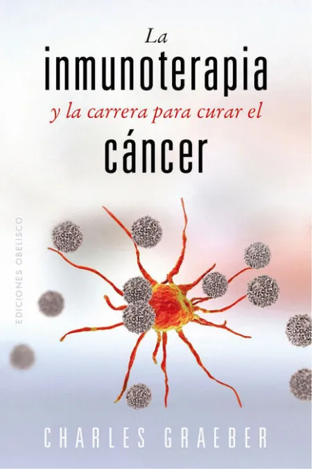 La Inmunoterapia y la Carrera para Curar el Cáncer