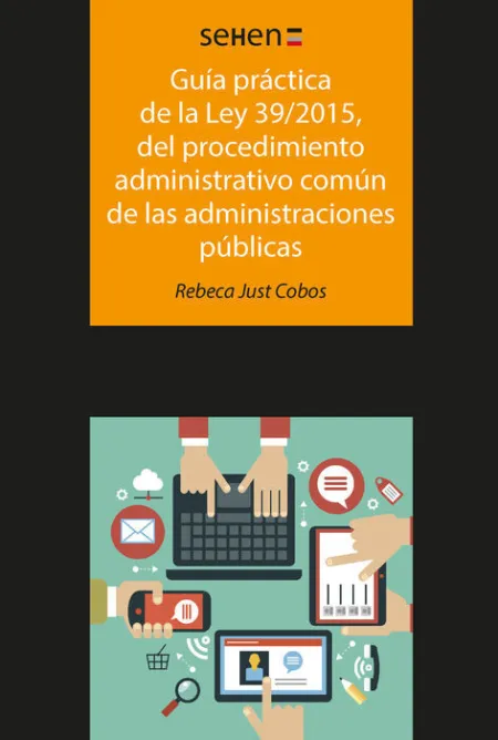Guã?Â­a Prã?Â¡Ctica de la Ley 39/2015, del Procedimiento Administrativo Comã?Âºn de las Administraciones Pã?Âºbl
