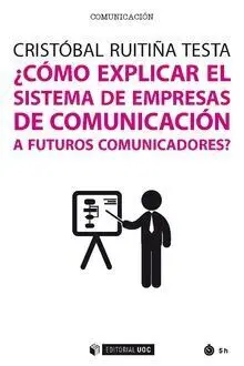 Ã?Â¿Cã?Â³Mo Explicar el Sistema de Empresas de Comunicaciã?Â³N a Futuros Comunicadores?
