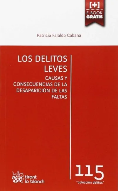 *** los Delitos Leves: Causas y Consecuencias de la Desaparicion de las Faltas