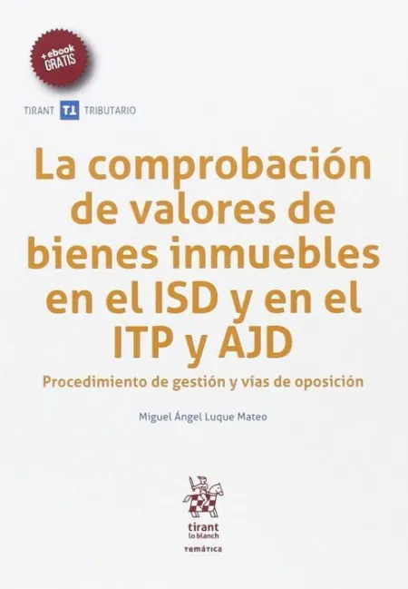 *** la Comprobacion de Valores de Bienes Inmuebles en el Isd y en el Itp y Ajd. Procedimiento de Gestion y Vias de Oposicion