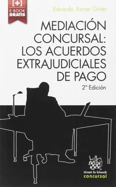 Mediacion Concursal: los Acuerdos Extrajudiciales de Pago 2ª Edic