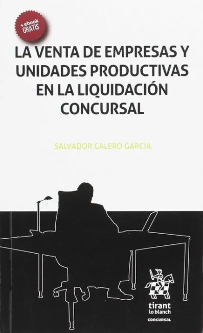 La Venta de Empresas y Unidades Productivas en la Liquitacion Concursal