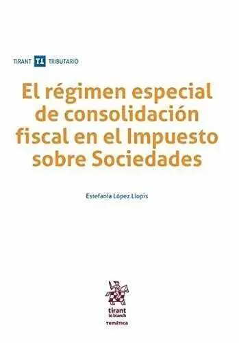 El Regimen Especial de Consolidacion Fiscal en el Impuesto Sobre Sociedades