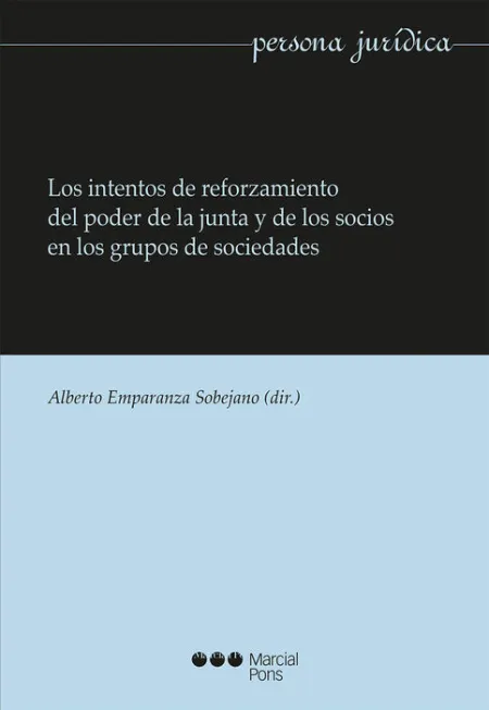 Los Intentos de Reforzamiento del Poder de la Junta y de los Socios en los Grupos de Sociedades
