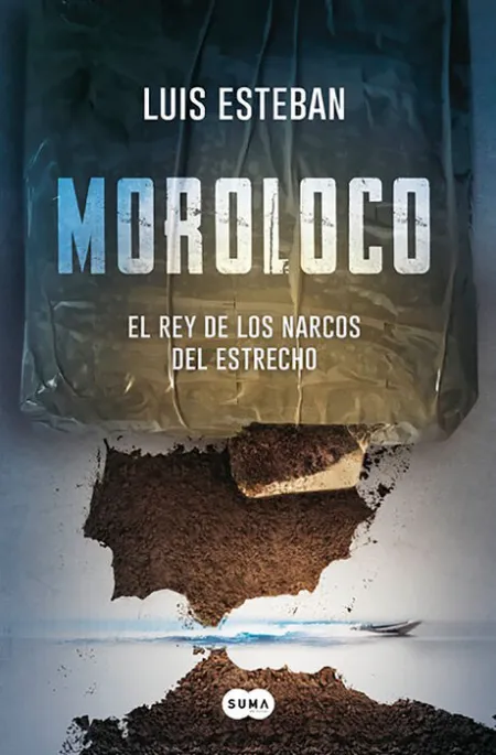 Moroloco. El Rey de los Narcos del Estrecho