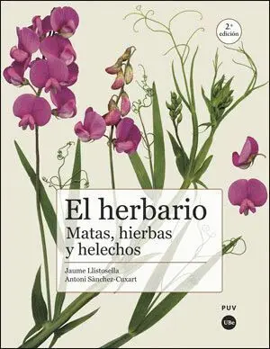 El Herbario: Matas, Hierbas y Helechos (2ª Ed. )