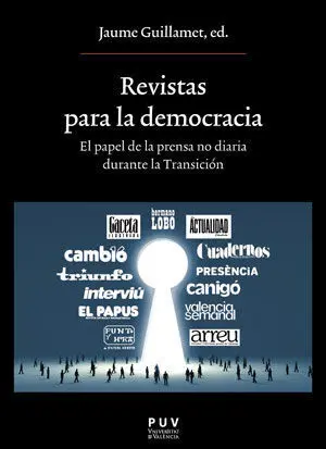 Revistas para la Democracia. El Papel de la Prensa no Diaria Durante la Transici