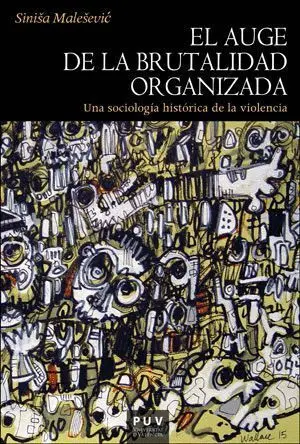 Auge de la Brutalidad Organizada, el
