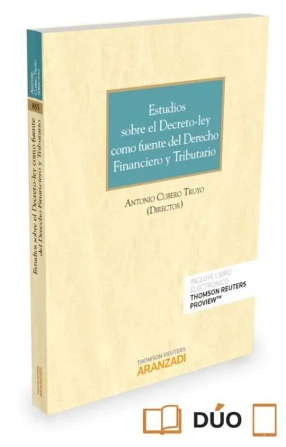 Estudios Sobre el Decreto-Ley Como Fuente del Derecho Financiero y Tributario