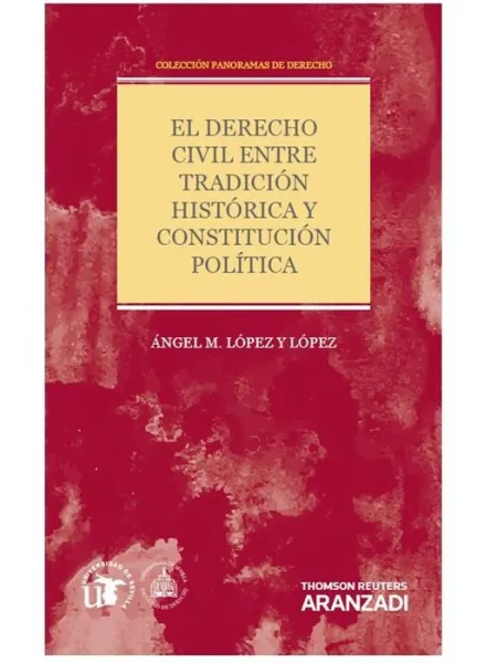 El Derecho Civil entre Tradición Histórica y Constitución Política (Papel + E-Bo