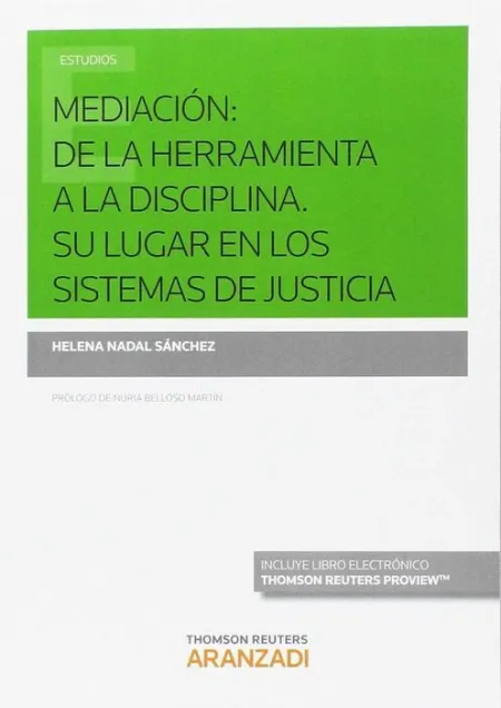 Mediacion: de la Herramienta a la Disciplina. Su Lugar en los Sistemas de Justicia