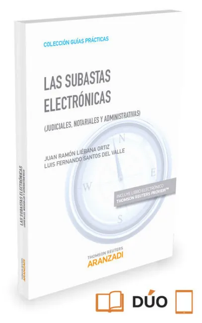 Las Subastas Electrónicas. Judiciales, Notariales y Administrativas