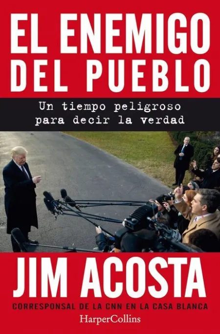 El Enemigo del Pueblo un Tiempo Peligroso para Decir la Verdad