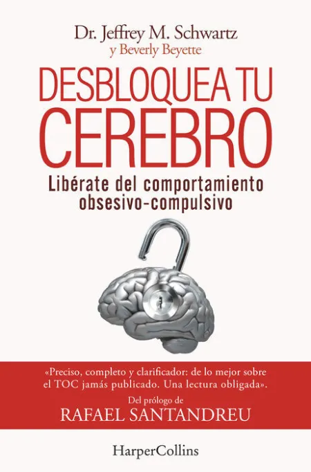 Desbloquea tu Cerebro. Libérate del Comportamiento Obsesivo-Compulsivo