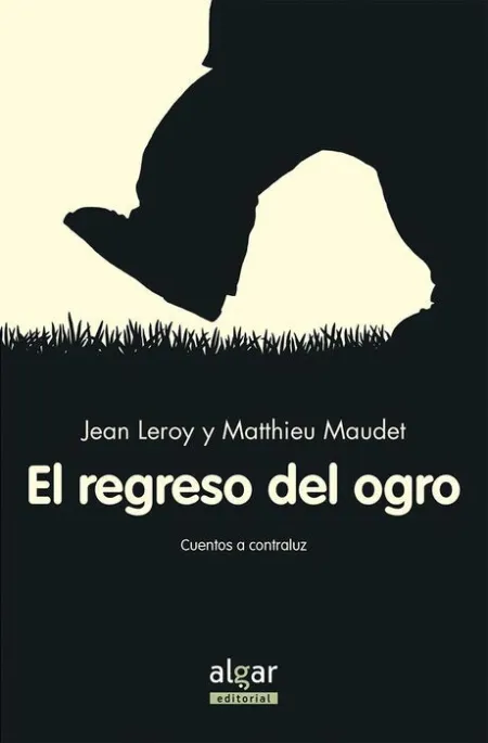 El Regreso del Ogro. Cuentos a Contraluz