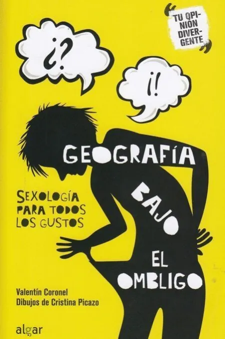 Geografía Bajo el Ombligo. Sexología para Todos los Gustos