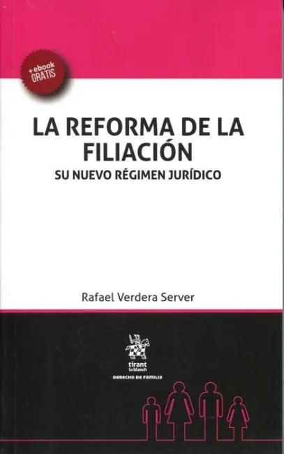 La Reforma de la Filiación. Su Nuevo Regimen Juridico