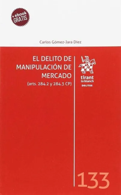 Delito Manipulacion de Mercado, el. (Arts. 284. 2 y 284. 3 Cp)