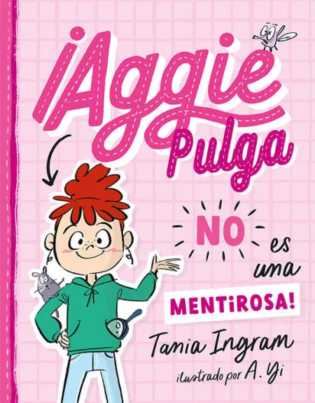 ¡Aggie Pulga no Es una Mentirosas!