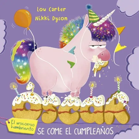 Óscar el Unicornio Hambriento se Come el Cumpleaños