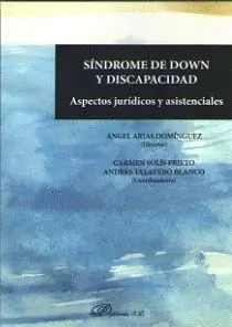 Símdrome de Down y Discapacidad: Aspectos Jurídicos y Asistenciales