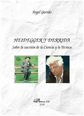 Heidegger y Derrida. Sobre la Cuestión de la Ciencia y la Técnica