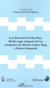 Derechos Civiles Hoy. Medio Siglo Despues de los Asesinatos de Martin Luther King y Robert Kennedy