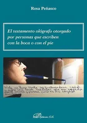 El Testamento Ológrafo Otorgado por Personas que Escriben con la Boca o con el Pie