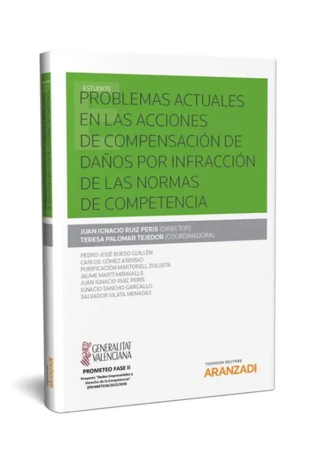 Problemas Actuales en las Acciones de Compensacion de Daños por Infraccion de las Normas de Competencia