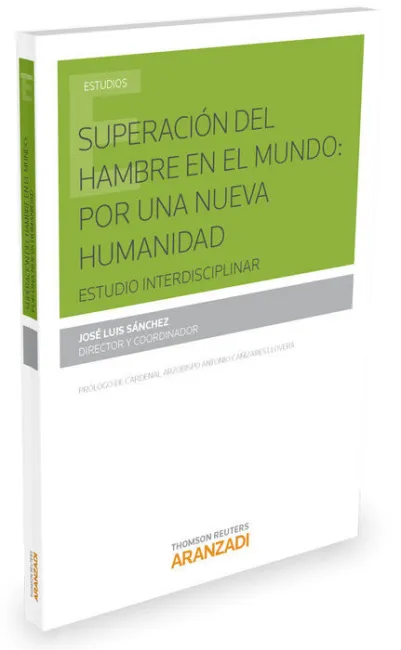 Superacion del Hambre en el Mundo: por una Nueva Humanidad. Estudio Interdisciplinar