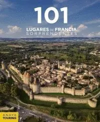 101 Lugares de Francia Sorprendentes