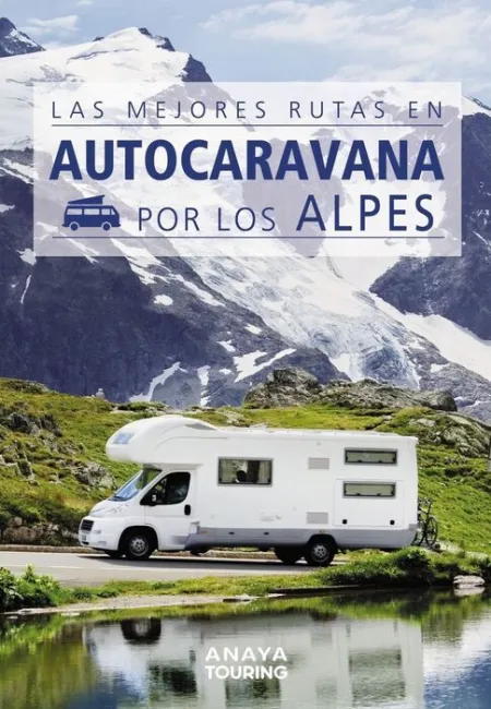 022 las Mejores Rutas en Autocaravana por los Alpes