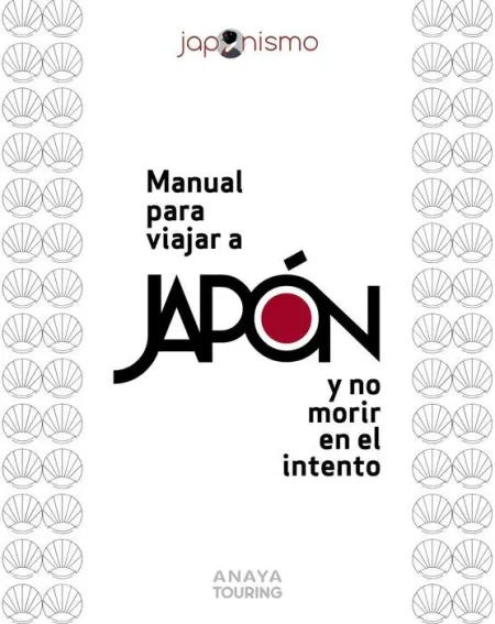 Manual para Viajar a Japón y no Morir en el Intento