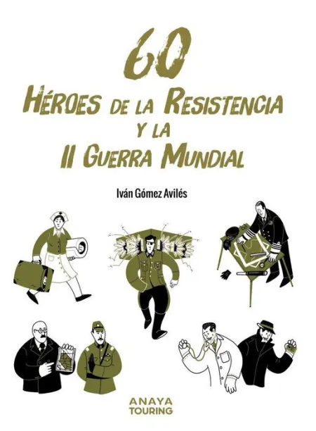 60 Héroes de la Resistencia y la Ii Guerra Mundial